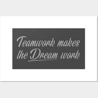 Team work makes the Dream work Posters and Art